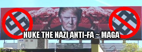 NUKE THE NAZI ANTI-FA ~ MAGA | made w/ Imgflip meme maker