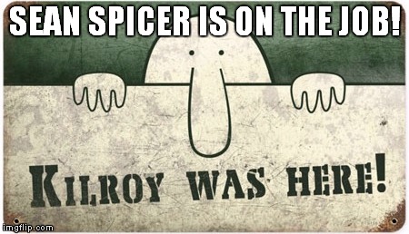 Sean Spicer is here! | SEAN SPICER IS ON THE JOB! | image tagged in sean spicer | made w/ Imgflip meme maker