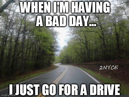 I just go for a drive | image tagged in car memes,car meme,carmemes,car guys,car girls,car talk | made w/ Imgflip meme maker