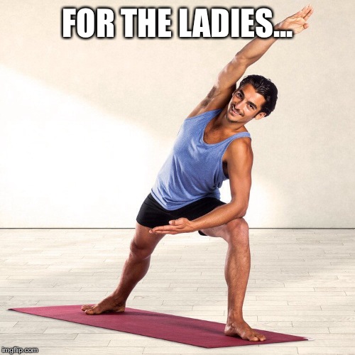 FOR THE LADIES... | made w/ Imgflip meme maker