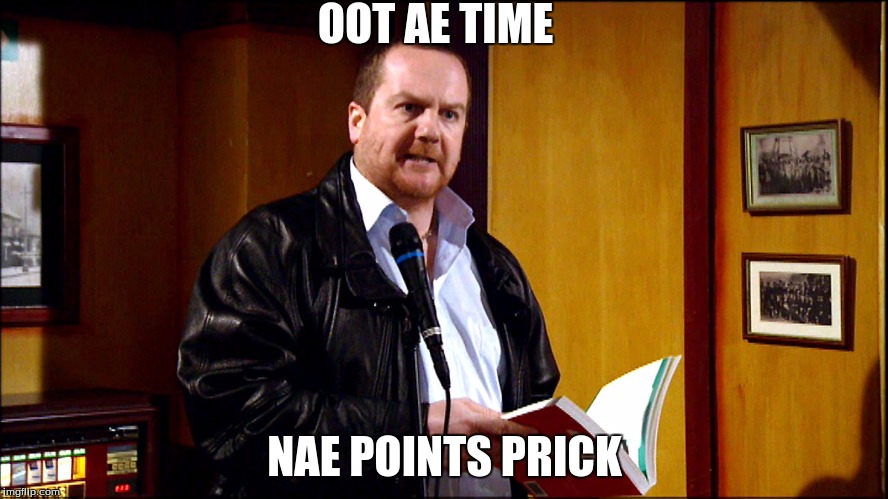 OOT AE TIME; NAE POINTS PRICK | made w/ Imgflip meme maker