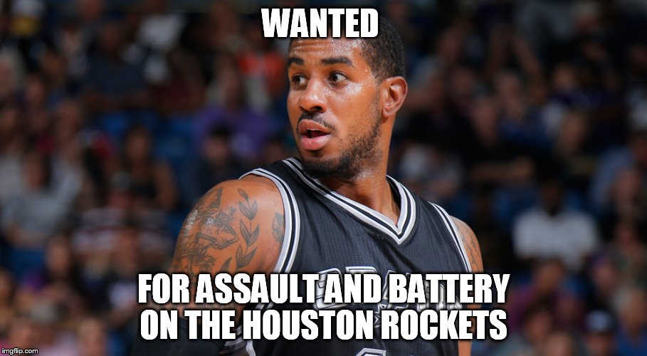 WANTED; FOR ASSAULT AND BATTERY ON THE HOUSTON ROCKETS | image tagged in houston rockets,san antonio spurs,nba memes | made w/ Imgflip meme maker