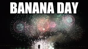 celebration | BANANA DAY | image tagged in fireworks | made w/ Imgflip meme maker