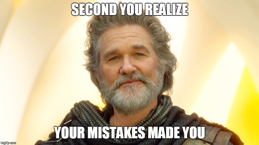 SECOND YOU REALIZE; YOUR MISTAKES MADE YOU | image tagged in sweet | made w/ Imgflip meme maker