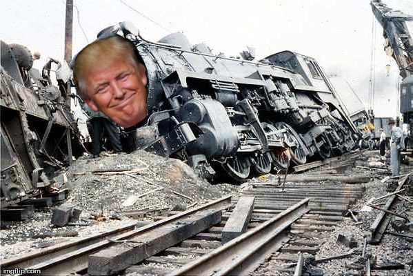 Trump train wreck | TRUMP TRAIN WRECK | image tagged in trump train wreck | made w/ Imgflip meme maker