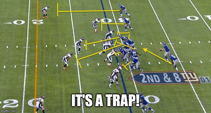 IT'S A TRAP! | image tagged in football,it's a trap | made w/ Imgflip meme maker