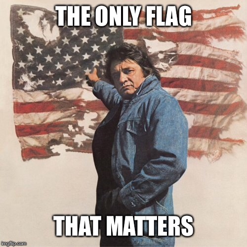 THE ONLY FLAG THAT MATTERS | made w/ Imgflip meme maker