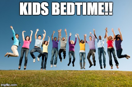 KIDS BEDTIME!! | made w/ Imgflip meme maker