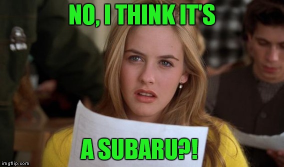 NO, I THINK IT'S A SUBARU?! | made w/ Imgflip meme maker