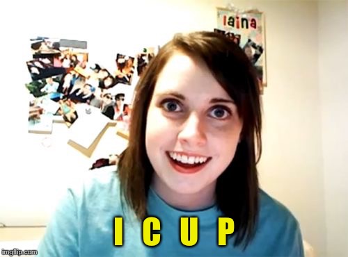 I   C   U   P | made w/ Imgflip meme maker