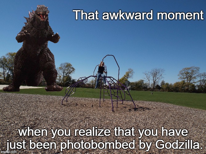 I hate it when that happens | That awkward moment; when you realize that you have just been photobombed by Godzilla. | image tagged in godzilla,photobombs,memes,funny memes | made w/ Imgflip meme maker