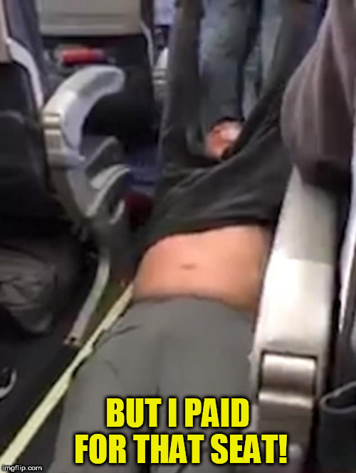 BUT I PAID FOR THAT SEAT! | made w/ Imgflip meme maker