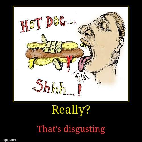 Hot Dog...Shhh...! | image tagged in funny,demotivationals,hot dog | made w/ Imgflip demotivational maker