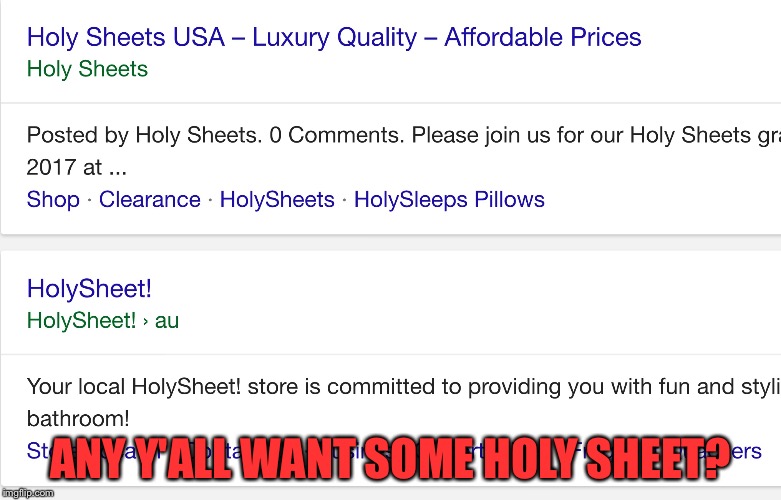 Holy Sheet!  | ANY Y'ALL WANT SOME HOLY SHEET? | image tagged in memes,funny,holy sheet | made w/ Imgflip meme maker