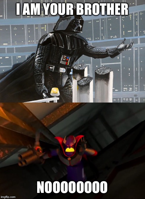 Family Tree | I AM YOUR BROTHER; NOOOOOOOO | image tagged in darth vader,i am your father,star wars,toy story,emperor zurg | made w/ Imgflip meme maker