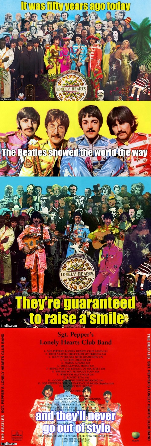 June 1st , 1967 , "and a splendid time is guaranteed for all" | image tagged in the beatles,greatest,rock,sgt peppers | made w/ Imgflip meme maker