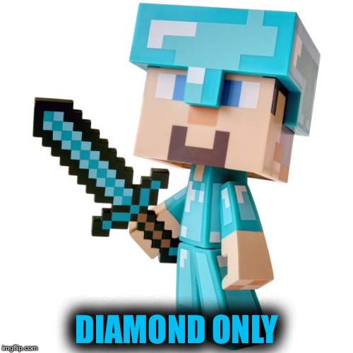 DIAMOND ONLY | made w/ Imgflip meme maker