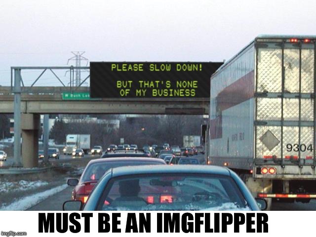 MUST BE AN IMGFLIPPER | image tagged in memes,but thats none of my business | made w/ Imgflip meme maker