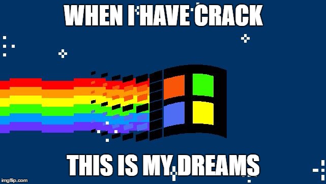 WHEN I HAVE CRACK; THIS IS MY DREAMS | image tagged in me on crack | made w/ Imgflip meme maker
