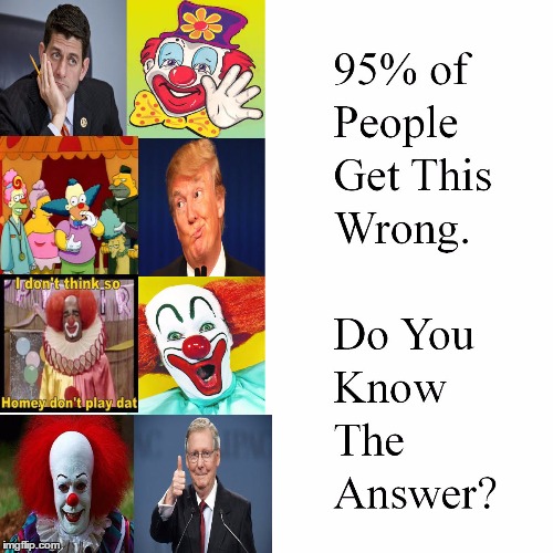 How many clowns are in this picture? | image tagged in 95 percent,clowns,trump,survey,funny meme | made w/ Imgflip meme maker