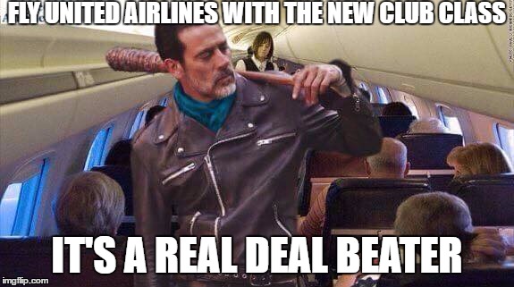 United Airlines will not be beat, even if you take their seat | FLY UNITED AIRLINES WITH THE NEW CLUB CLASS; IT'S A REAL DEAL BEATER | image tagged in united airlines | made w/ Imgflip meme maker