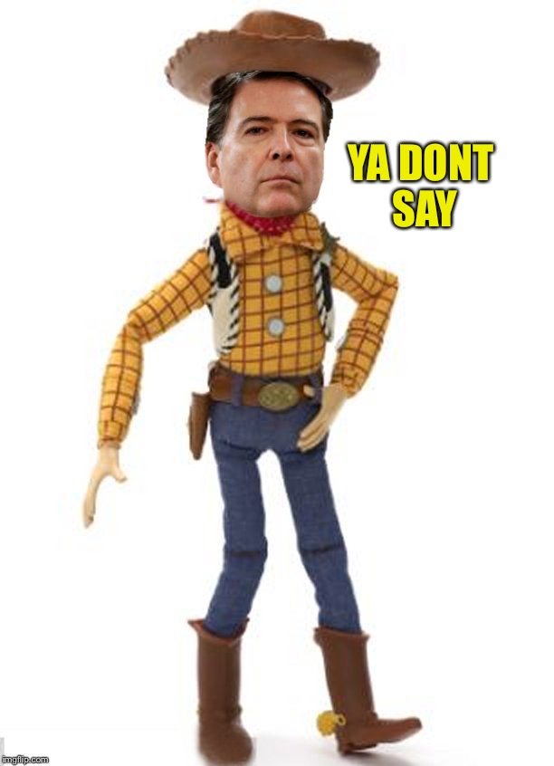 YA DONT SAY | image tagged in james woody comey | made w/ Imgflip meme maker