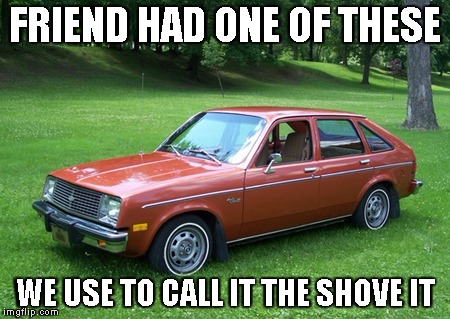 FRIEND HAD ONE OF THESE WE USE TO CALL IT THE SHOVE IT | made w/ Imgflip meme maker