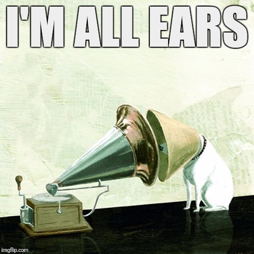 I'M ALL EARS | made w/ Imgflip meme maker