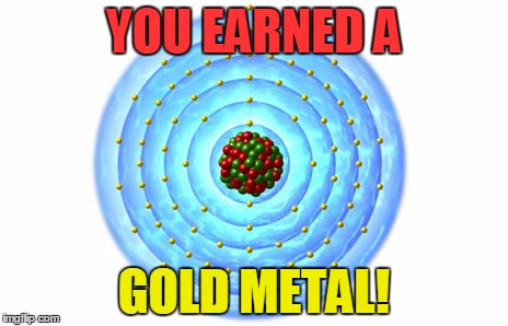 YOU EARNED A GOLD METAL! | made w/ Imgflip meme maker