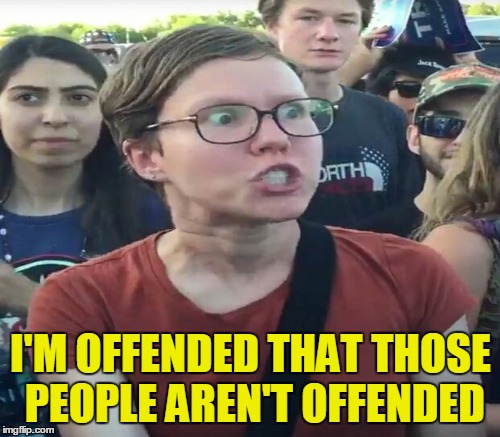 I'M OFFENDED THAT THOSE PEOPLE AREN'T OFFENDED | made w/ Imgflip meme maker
