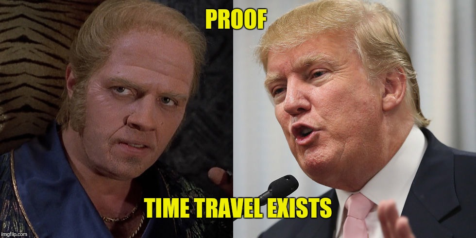 The similarities are amazing!  | PROOF; TIME TRAVEL EXISTS | image tagged in back to the future,donald trump | made w/ Imgflip meme maker
