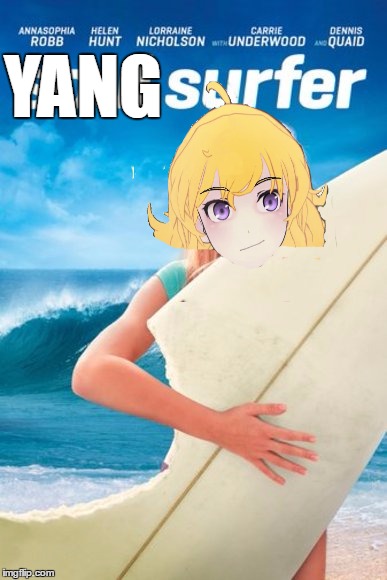 Yang Surfer | YANG | image tagged in rwby,offensive,yang,yang xiao long,soul surfer,arm | made w/ Imgflip meme maker