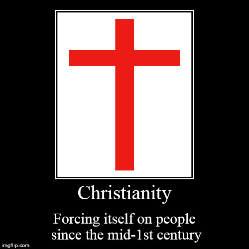image tagged in funny,demotivationals,christianity,anti christianity | made w/ Imgflip demotivational maker