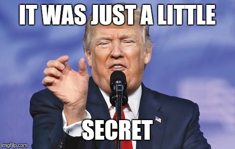 IT WAS JUST A LITTLE SECRET | made w/ Imgflip meme maker