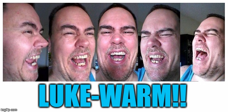 LOL | LUKE-WARM!! | image tagged in lol | made w/ Imgflip meme maker