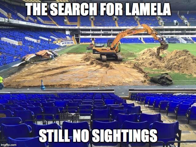 THE SEARCH FOR LAMELA; STILL NO SIGHTINGS | image tagged in lamela spurs | made w/ Imgflip meme maker