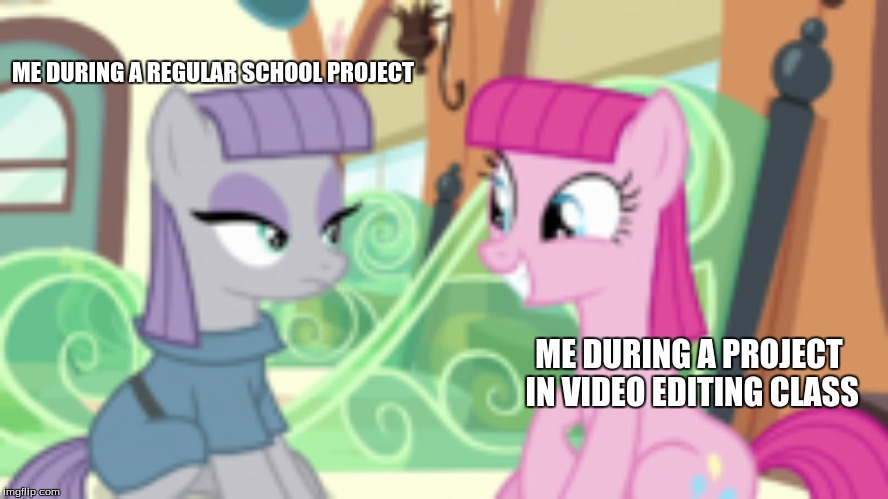 ME DURING A REGULAR SCHOOL PROJECT; ME DURING A PROJECT IN VIDEO EDITING CLASS | made w/ Imgflip meme maker