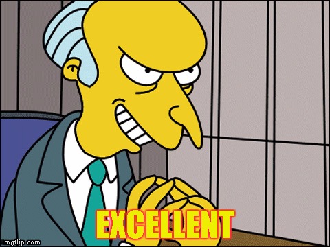 Burns | EXCELLENT | image tagged in burns | made w/ Imgflip meme maker