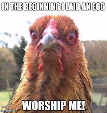 chicken goddess | image tagged in chicken or the egg | made w/ Imgflip meme maker