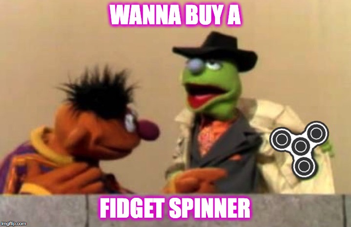 WANNA BUY A; FIDGET SPINNER | image tagged in fidget spinner,sesame street,toys,spinner,memes | made w/ Imgflip meme maker