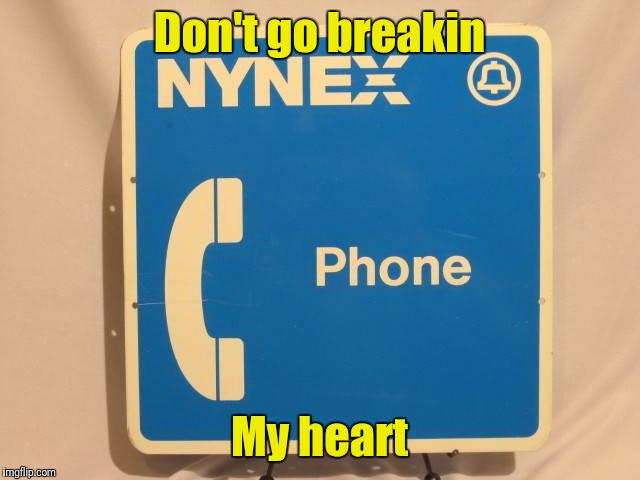 Don't go breakin My heart | made w/ Imgflip meme maker