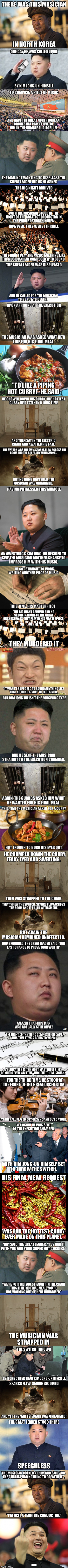 The Musician | ... | image tagged in funny,kim jong un,musician | made w/ Imgflip meme maker