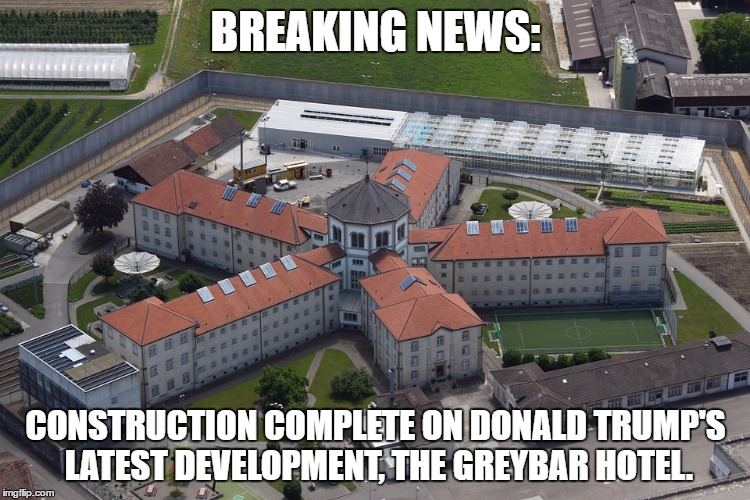 Greybar Hotel | BREAKING NEWS:; CONSTRUCTION COMPLETE ON DONALD TRUMP'S LATEST DEVELOPMENT, THE GREYBAR HOTEL. | image tagged in donald trump,hotel,prison | made w/ Imgflip meme maker