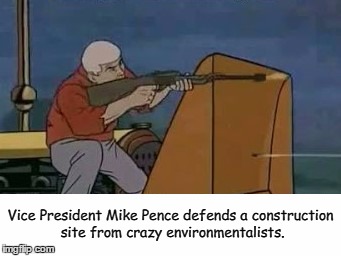 Vice President Mike Pence: Action Hero!   | Vice President Mike Pence defends a construction site from crazy environmentalists. | image tagged in mike pence,jonny quest,memes | made w/ Imgflip meme maker