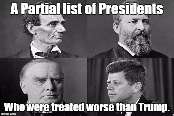 A Partial list of Presidents; Who were treated worse than Trump. | image tagged in assassinated presidents | made w/ Imgflip meme maker