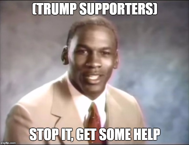 stop it. Get some help | (TRUMP SUPPORTERS); STOP IT, GET SOME HELP | image tagged in stop it get some help | made w/ Imgflip meme maker