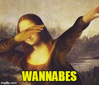 WANNABES | made w/ Imgflip meme maker