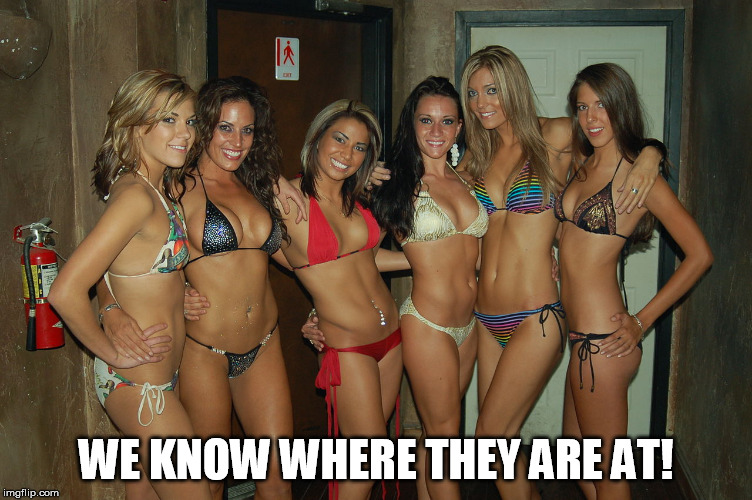 WE KNOW WHERE THEY ARE AT! | made w/ Imgflip meme maker