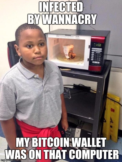 black kid microwave | INFECTED BY WANNACRY; MY BITCOIN WALLET WAS ON THAT COMPUTER | image tagged in black kid microwave | made w/ Imgflip meme maker