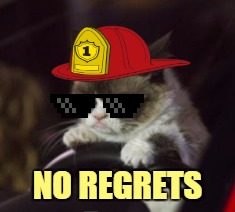 NO REGRETS | made w/ Imgflip meme maker